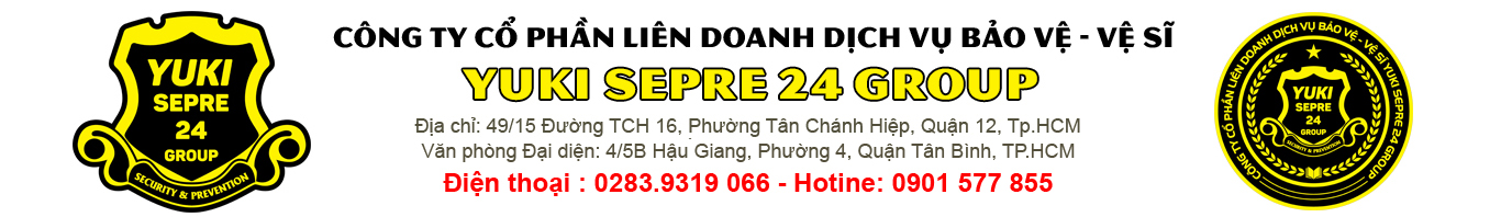 BẢO VỆ - VỆ SĨ YUKI SEPRE 24 GROUP
